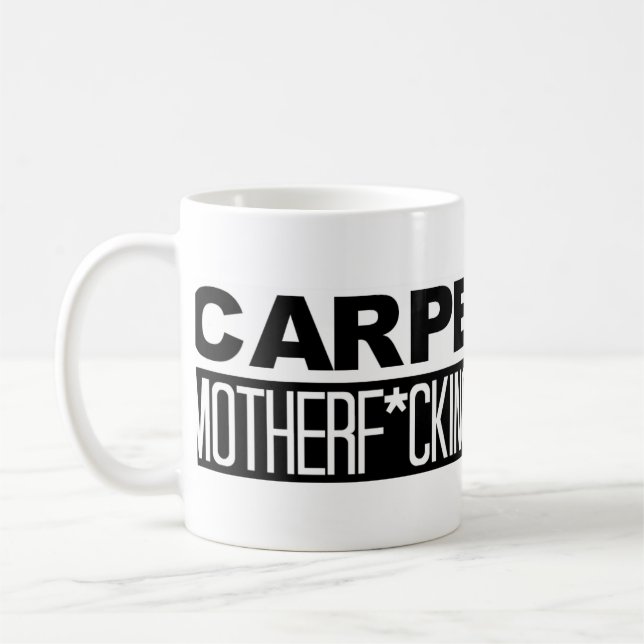 COFFEE MUG: Carpe That Motherf*cking Diem Coffee Mug (Left)