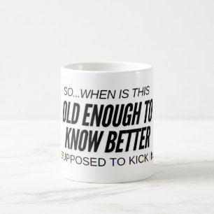 Coffee Mug - Old Enough