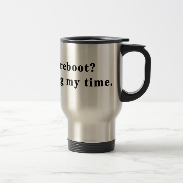 Coffee Mug - Personalise it! did you reboot (Right)