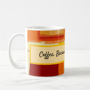 Coffee Mug Says, Coffee. Because adulting is hard.