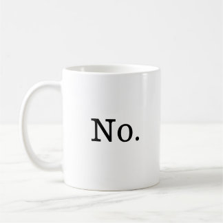 Coffee Mug that Just Says No
