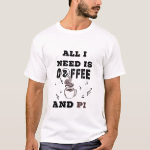 Coffee Music and Pi Math Enthusiast T-Shirt