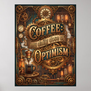 coffee my daily dose of optimism poster