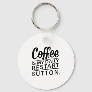 Coffee: My Daily Restart Button Key Ring