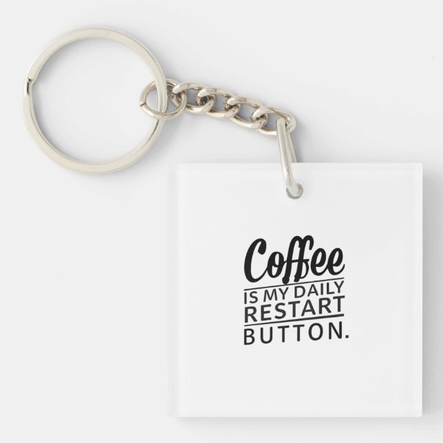 Coffee: My Daily Restart Button Key Ring (Front)