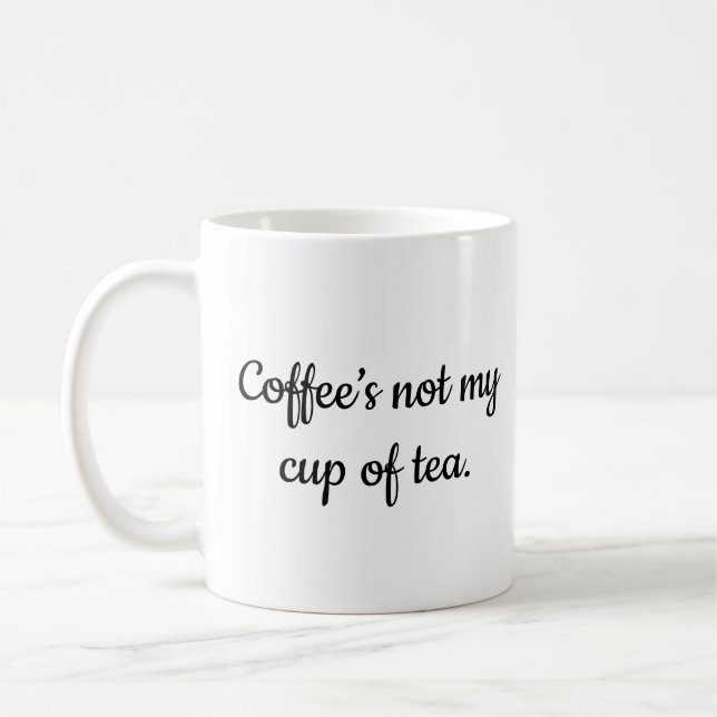 Coffee Not Tea Mug (Left)