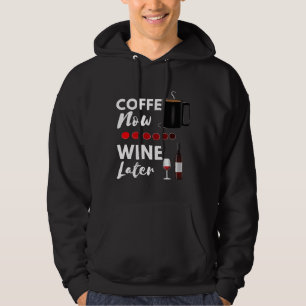 Coffee Now Wine Later Cat Dog Wine Coffee Video Ga Hoodie