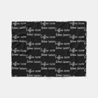 Coffee Now Wine Later Simple Text Fleece Blanket