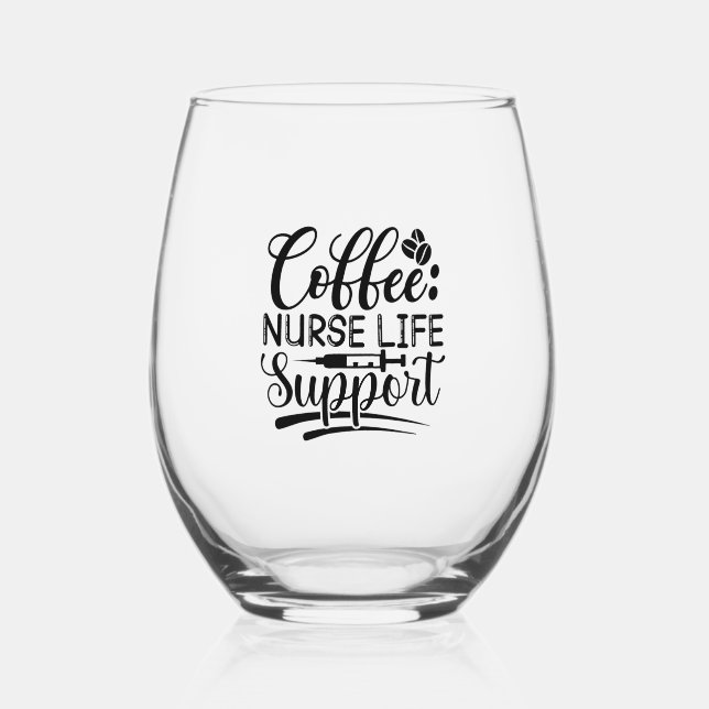 Coffee Nurse Life Support Stemless Wine Glass (Front)