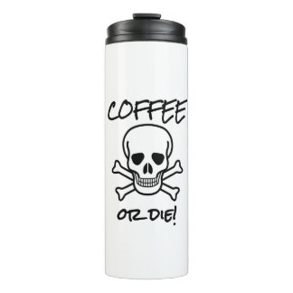 Coffee or Die Thermal Tumbler