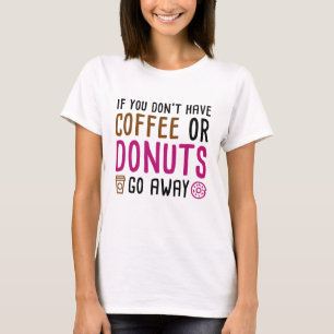 Coffee Or Doughnuts T-Shirt