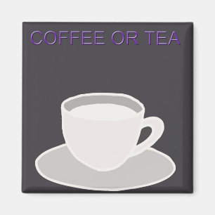 Coffee or Tea Magnet - Kitchen Magnet