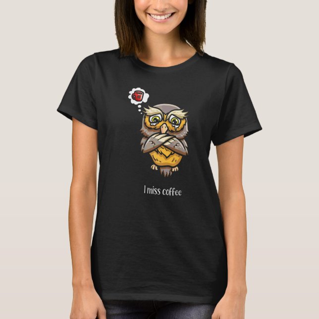 Coffee  Owl Whisperer Caffeinated Coffeeholic T-Shirt (Front)