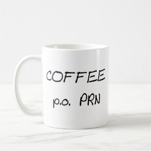 Coffee p.o. PRN Coffee Mug