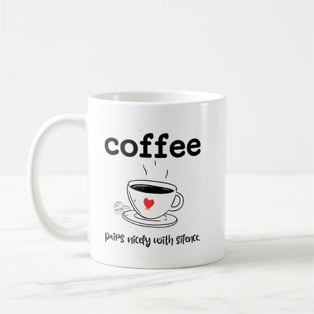 COFFEE PAIRS NICELY WITH SILENCE MUG (Left)