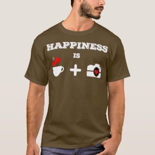 Coffee Photography Lovers Happiness is Coffee And T-Shirt