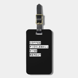 Coffee Pickleball Wine Repeat Luggage Tag