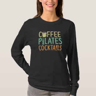 Coffee Pilates Cocktails Workout Caffeine Controlo T-Shirt