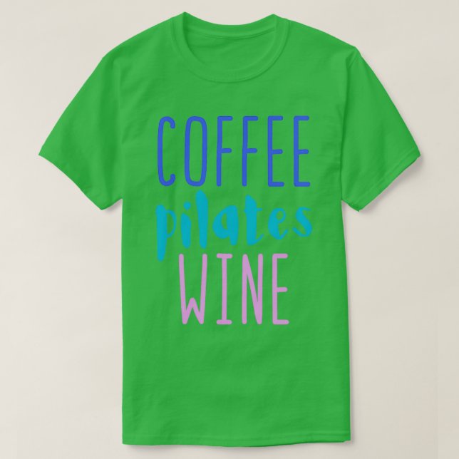 Coffee pilates wine T-Shirt (Design Front)