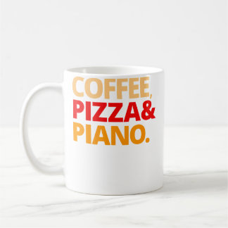 Coffee Pizza And Piano Mug
