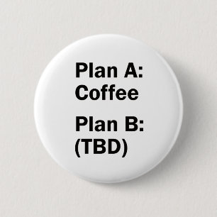 Coffee Plan 6 Cm Round Badge