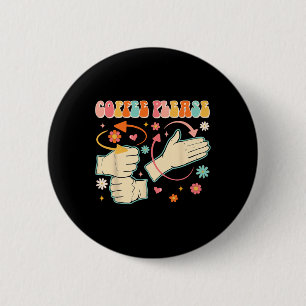 Coffee Please American Sign Language Asl Teacher G 6 Cm Round Badge