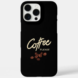 Coffee Please Coffee Lover iPhone 16 Pro Max Case