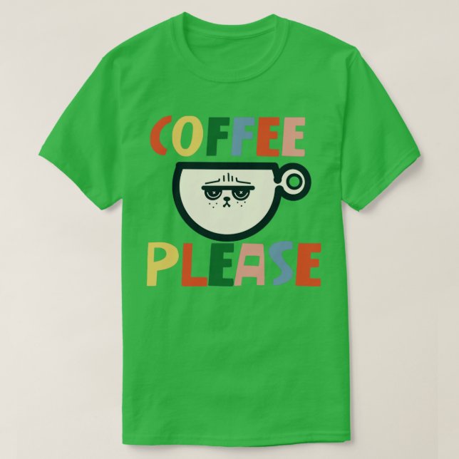 Coffee Please T-Shirt (Design Front)