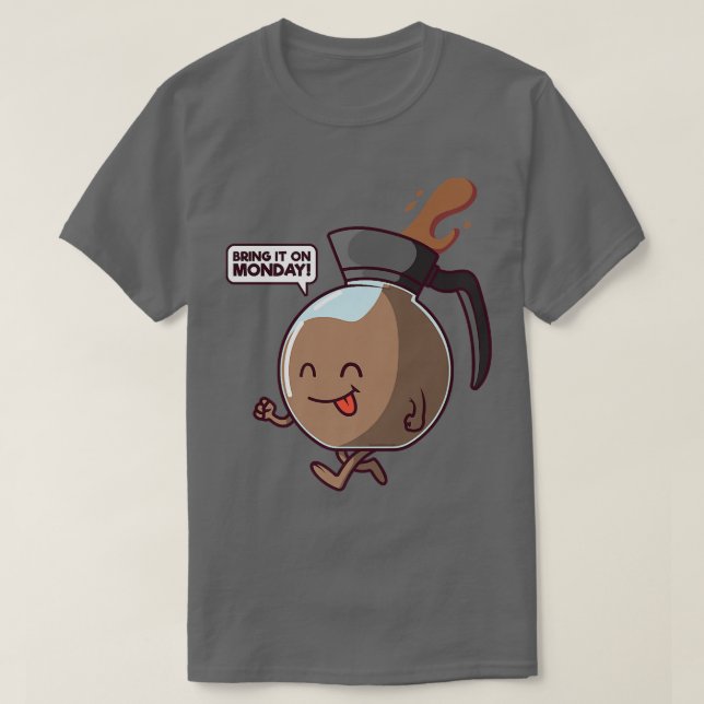 Coffee Pot Kawaii Character Bring It On Monday Cof T-Shirt (Design Front)