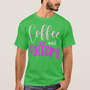 Coffee Pottery Hobhandmade Pot Kiln T-Shirt