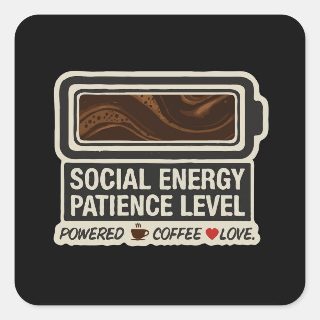  Coffee Powered Social Battery | Funny Energy Leve Square Sticker (Front)
