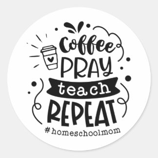 Coffee pray teach repeat classic round sticker