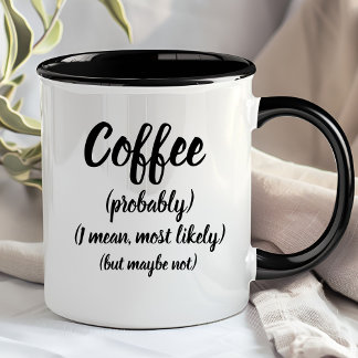 Coffee, probably coffee mug
