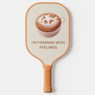 Coffee Pun: Iron T Foaming With Feelings Art Pickleball Paddle