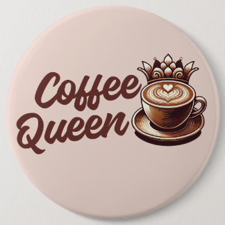 Coffee Queen 6 Cm Round Badge