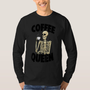 Coffee Queen Caffeine   Women Coffee Skeleton T-Shirt