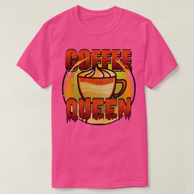 Coffee Queen T-Shirt (Design Front)
