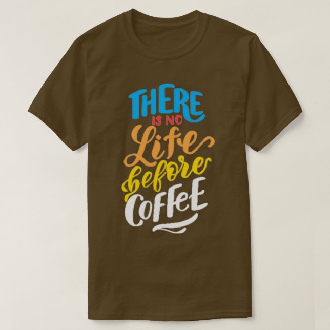 coffee quote 12 T-Shirt (Design Front)