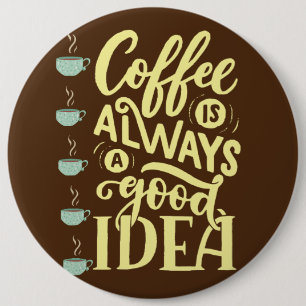 coffee quote 6 cm round badge