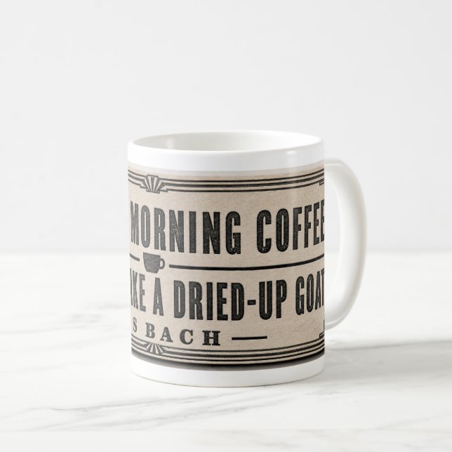 COFFEE QUOTE BY JS BACH IN LETTERPRESS STYLE MUG (Front Right)