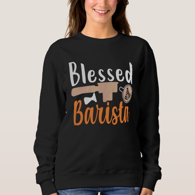 Coffee  Quote Coffee Addiction Cool Coffee  4 Sweatshirt (Front)