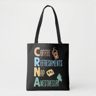 Coffee Refreshments Nap Anaesthesia CRNA Tote Bag