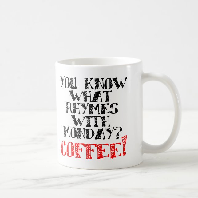 Coffee Rhymes With Monday Funny Mug or Travel Mug (Right)