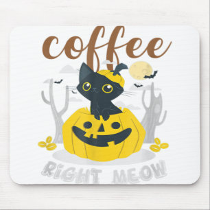 Coffee Right Meow Cat Caffeine Funny Halloween Ee Mouse Pad
