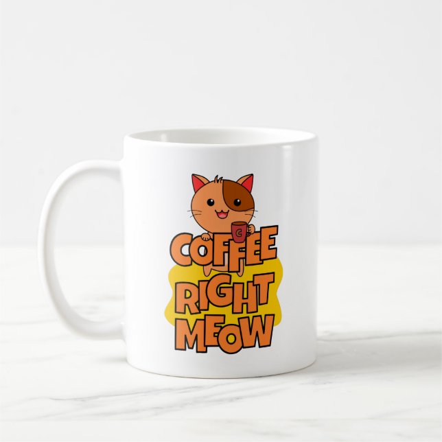 Coffee Right Meow | Kawaii | Funny Cat Mug (Left)