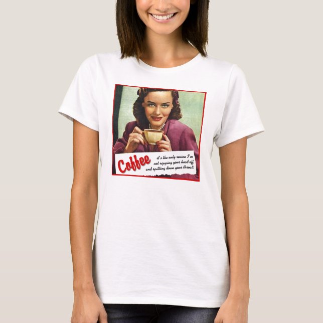 Coffee Rip Your Head Off Funny Shirt Humour (Front)