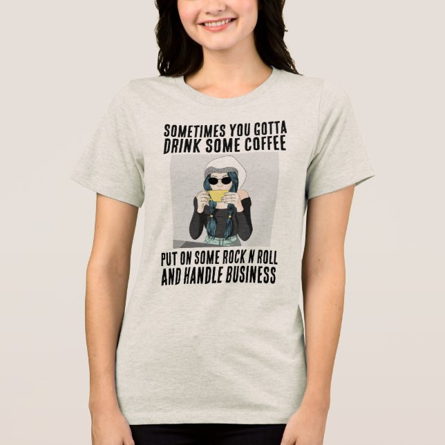 COFFEE & ROCK N ROLL T-Shirt Tri-Blend Shirt (Front)