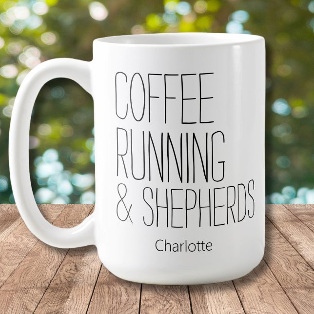 Coffee Running Shepherds Editable Name Design Mug (Creator Uploaded)