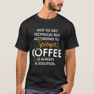 Coffee Science Teacher Chemistry Nerd Gift T-Shirt