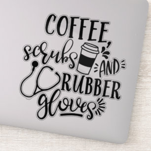 Coffee Scrubs And Rubber Gloves Funny Nurse